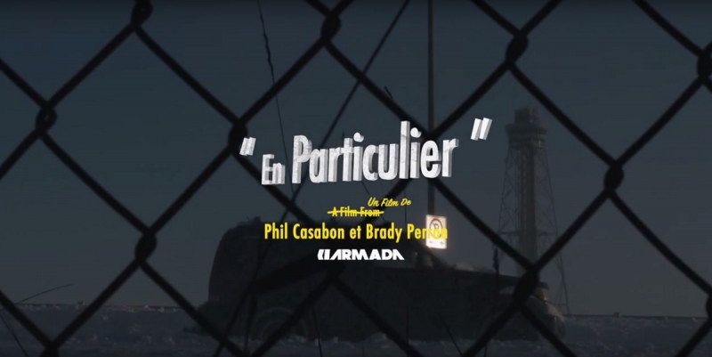 En Particulier - A Film from Phil Casabon &amp; Brady Perron