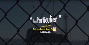 En Particulier - A Film from Phil Casabon & Brady Perron