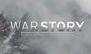 Salomon Freeski TV Episode 6 - The War Story